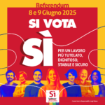 Referendum 2025, si vota l'8 ed il 9 giugno. Il voto è la nostra rivolta, vota sì